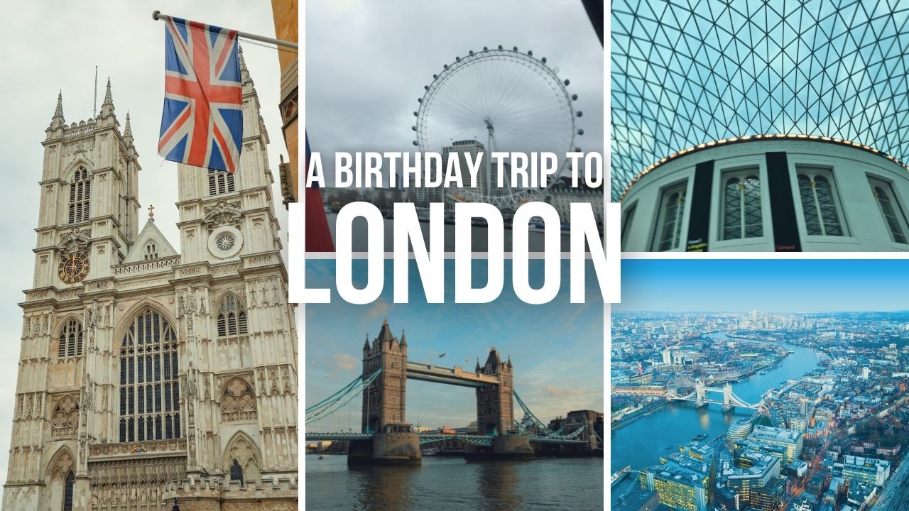 From Alpine Silence to London Buzz | A Birthday Trip to London
