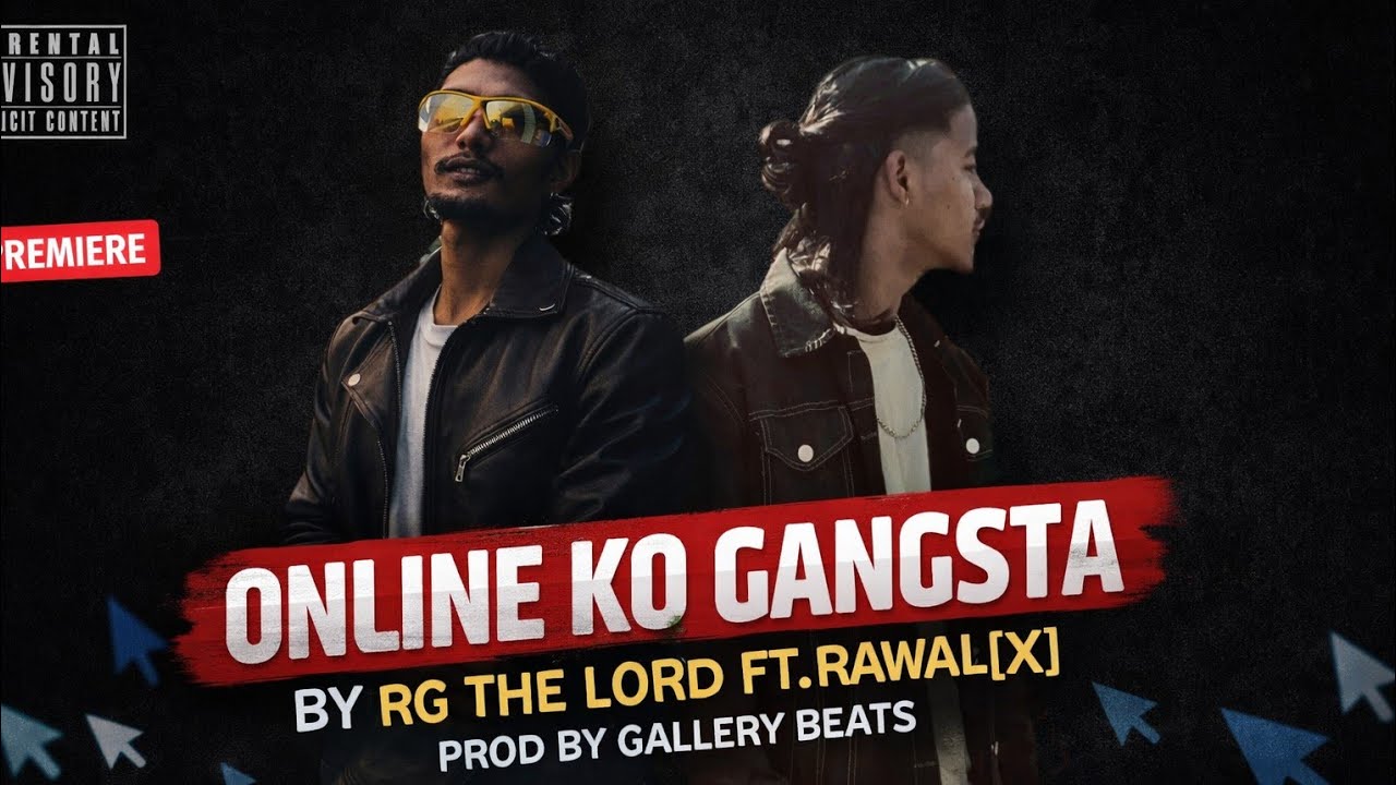 ONLINE KO GANGSTA - RG THE LORD Ft.RAWAL[X] PROD BY @gallerybeats3821 