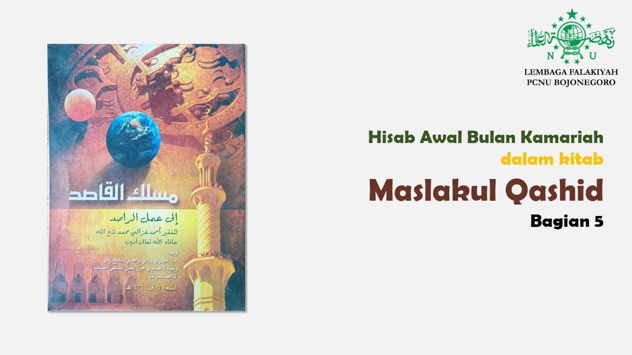 Hisab Awal Bulan Kamariah kitab Maslakul Qashid Bagian 5