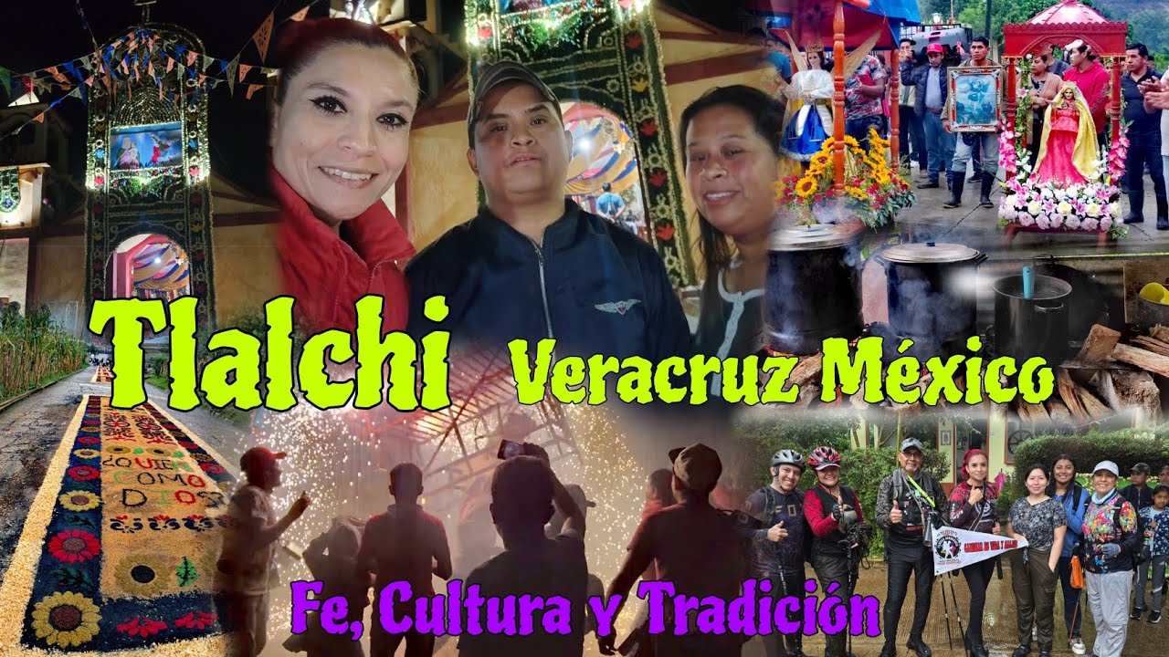 TLALCHI, en Ixhuacan de los Reyes Veracruz México. A donde ir, que hacer. Fiestas Patronales