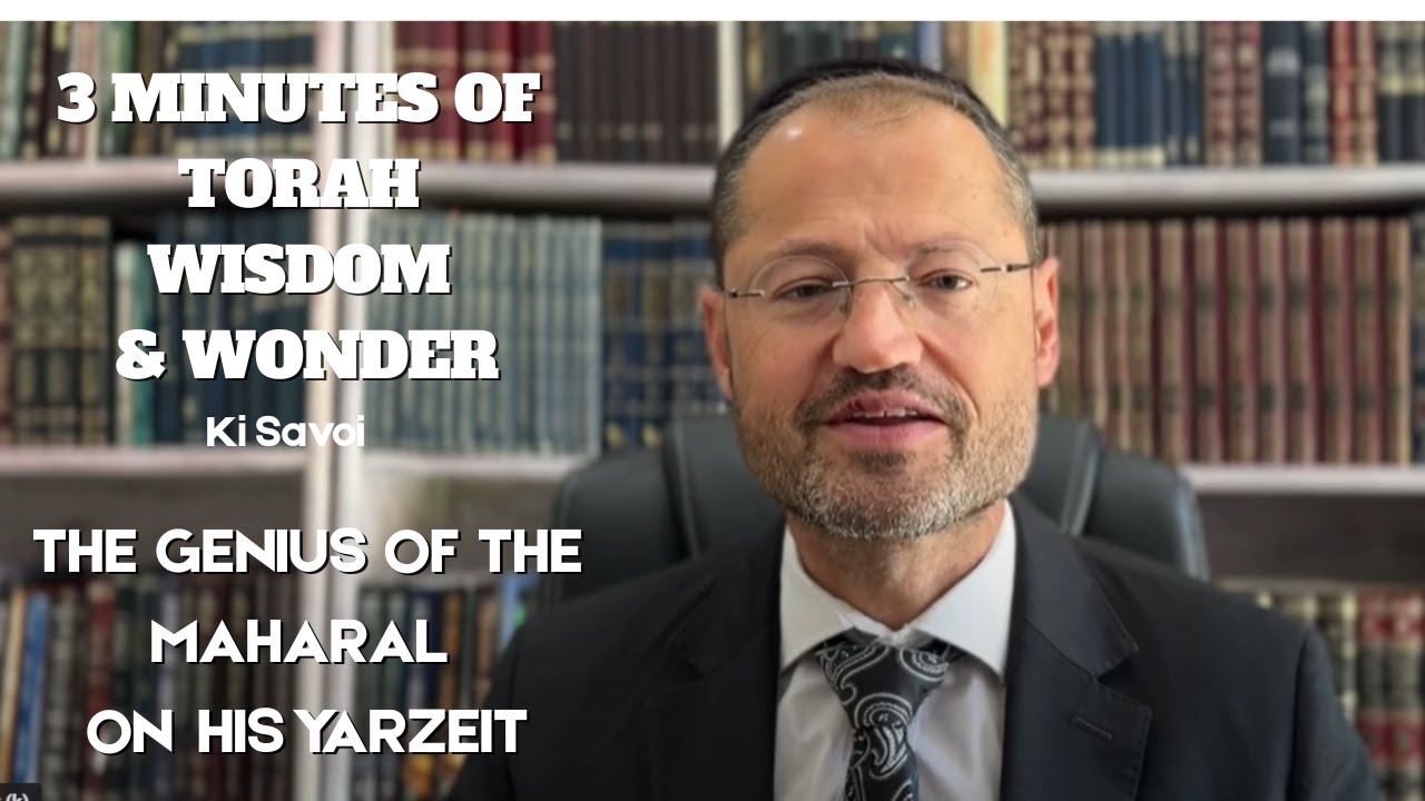 3 MINUTES OF TORAH WISDOM & WONDER | THE GENIUS OF THE MAHARAL