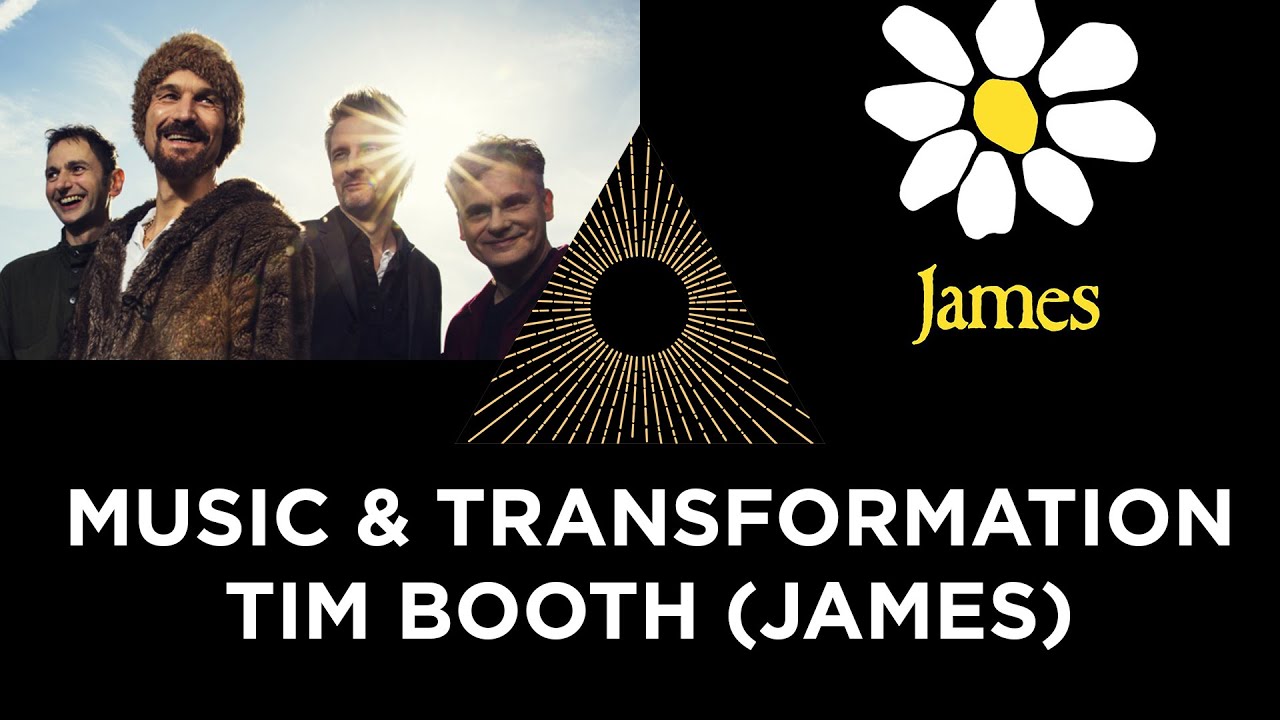 Music and Transformation, Tim Booth & James