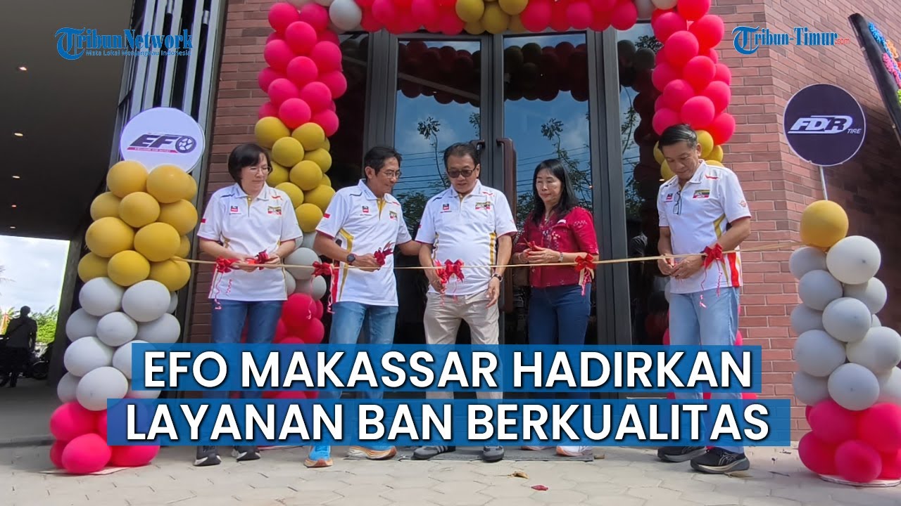 Grand Opening EFO Makassar Hadirkan Layanan Ban Berkualitas Dekat dengan Konsumen