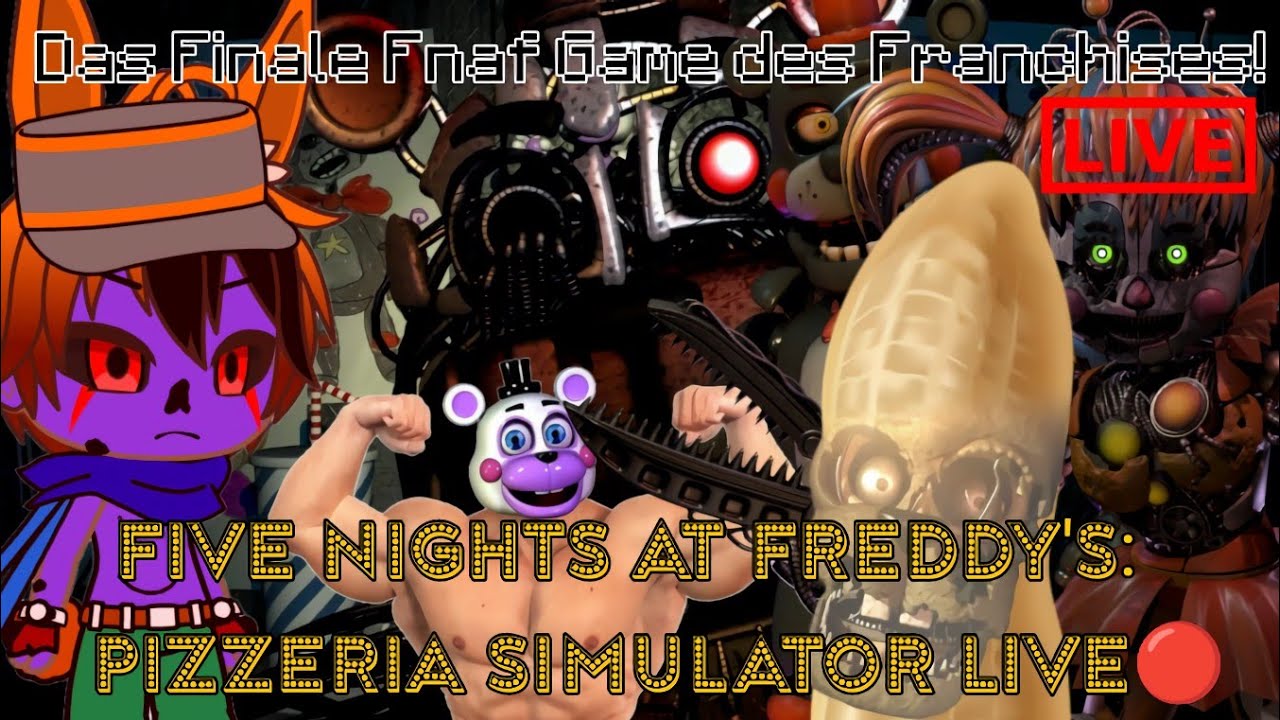 Das Finale Fnaf Game des Franchises! Five Nights at Freddy's: Pizzeria Simulator Live🔴🍕🐻🔥