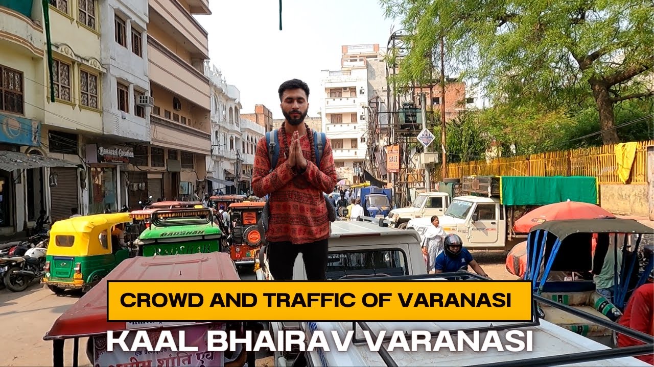 Kaal bhairav temple | Crowd and traffic of Varanasi |  Yatri