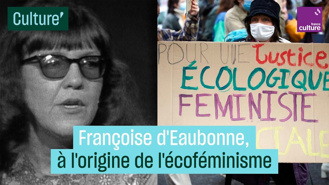 Françoise d'Eaubonne, à l'origine de l'écoféminisme