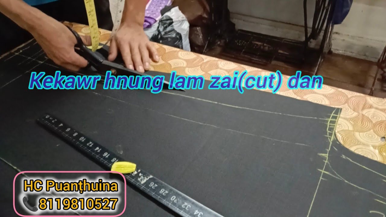Kekawr hnung zai (cut) dan (Formal pant ,back part cutting)