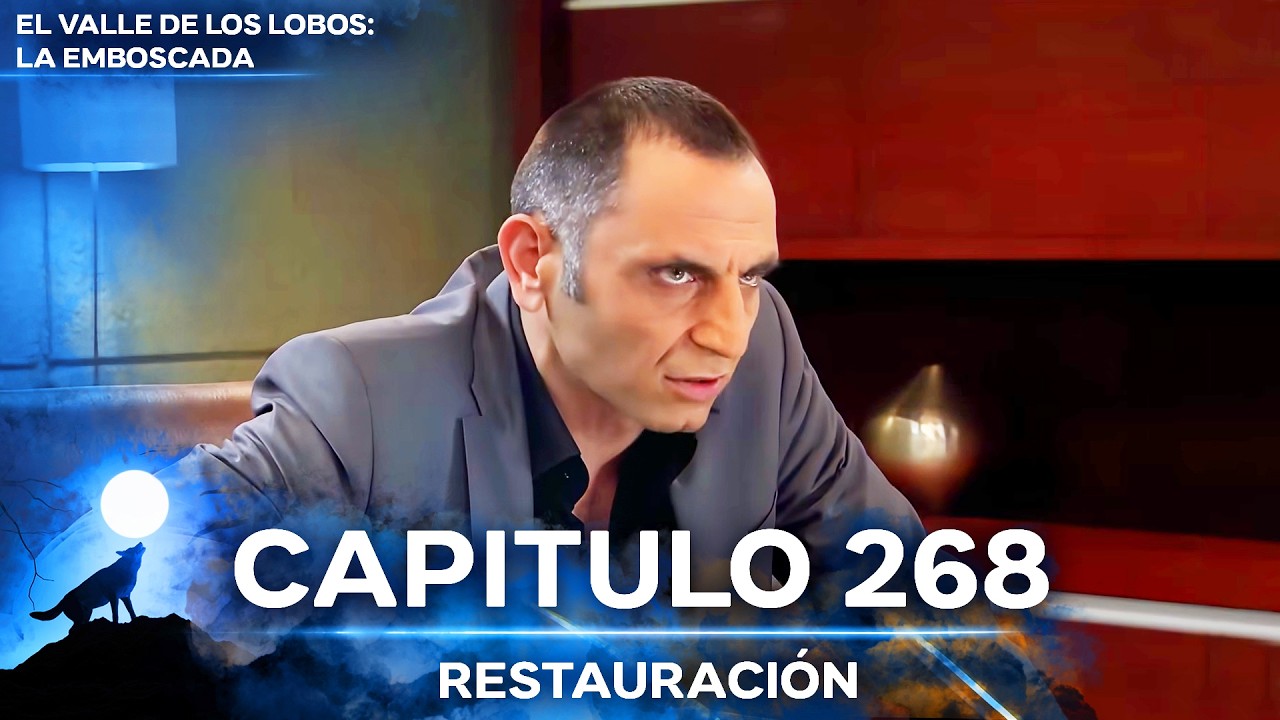 El Valle De Los Lobos: La Emboscada - Restauración Capítulo 268