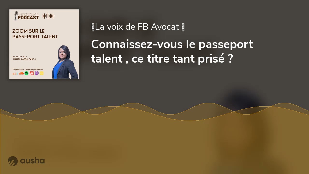 Connaissez-vous le passeport talent , ce titre tant prisé ?