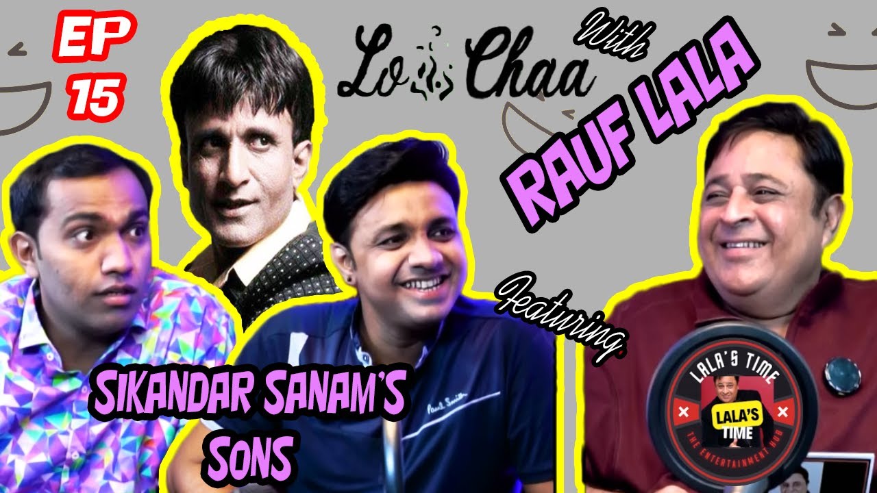 LO CHAA with Rauf Lala | Ft. Sikandar Sanam's Sons | Ep15. #lochaa #rauflala #sikandarsanam #comedy