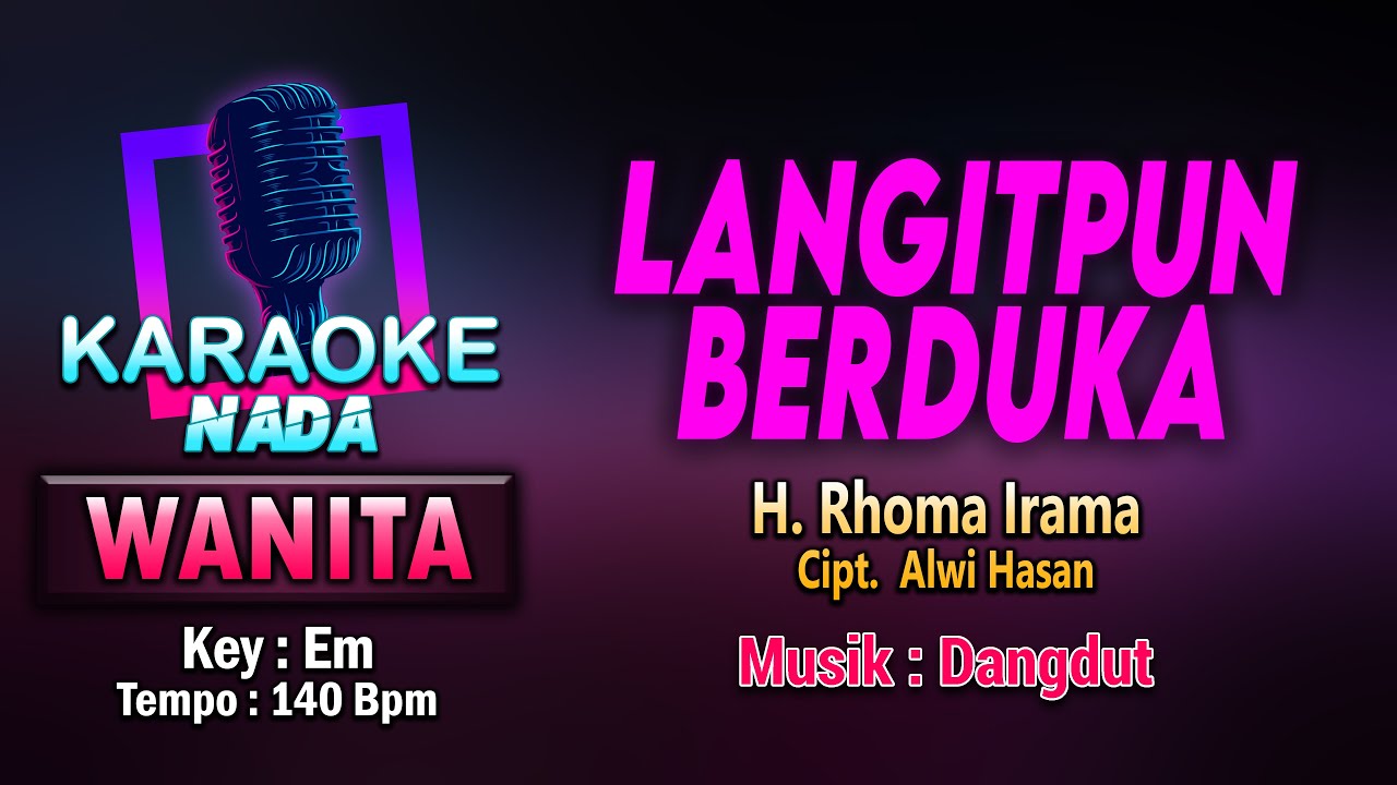 LANGITPUN BERDUKA KARAOKE LIRIK NADA WANITA / CEWEK || H. RHOMA IRAMA CIPT. ALWI HASAN