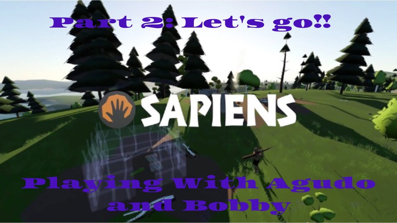 Sapiens - Part 2 - Let's go!!