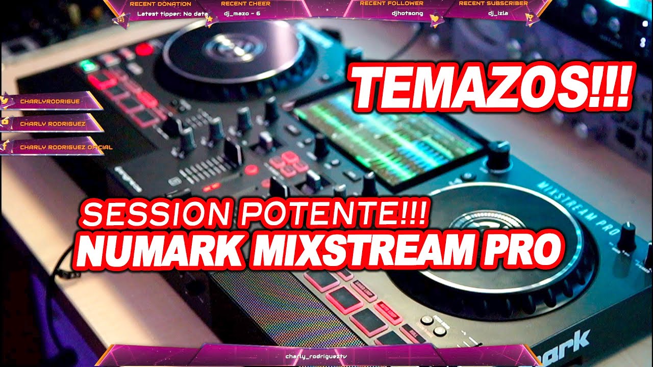 SESSION DE TEMAZOS CON LA NUMARK MIXSTREAM PRO (Charly Rodríguez)