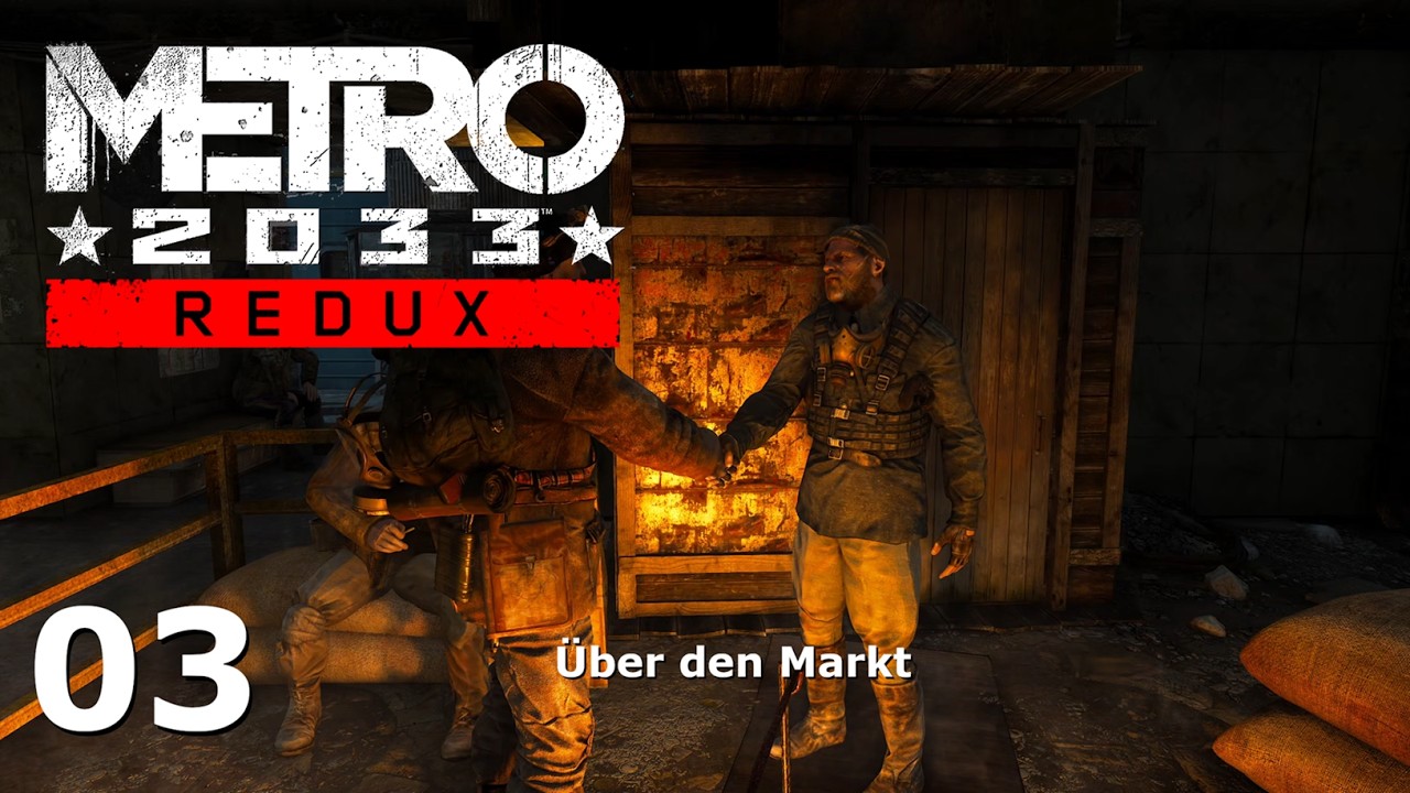 Let’s Play Metro 2033 Redux 03 [DerElu] Über den Markt