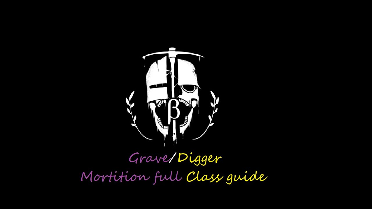 Grave/Digger Full mort class guide