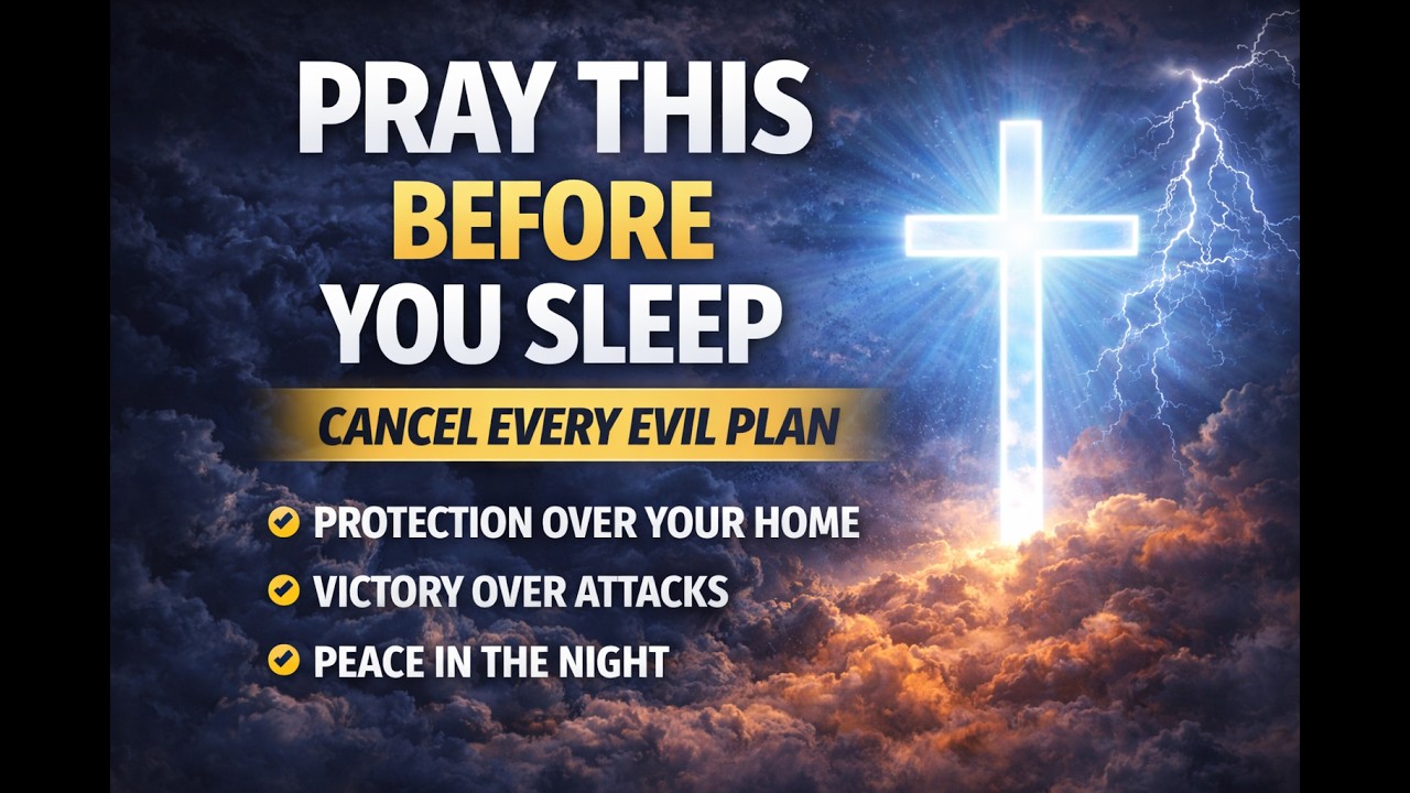 EVENING PRAYER :CANCEL EVERY EVIL PLAN BEFORE SLEEP  11:03:26