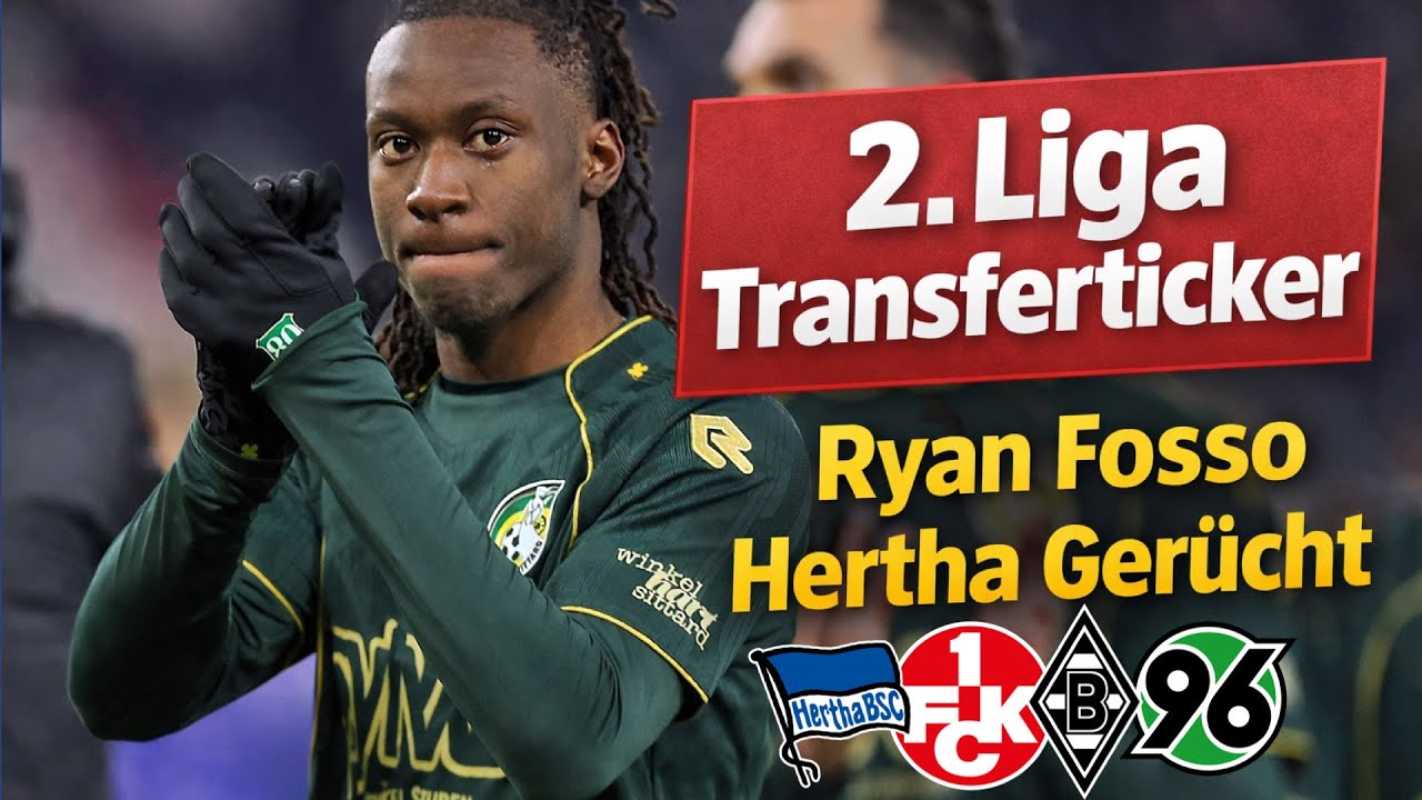 RYAN FOSSO Profil! Gerüchte um Hertha, Gladbach, Lautern, H96. Tohumcu, Dynamo Dresden, Silas uvm