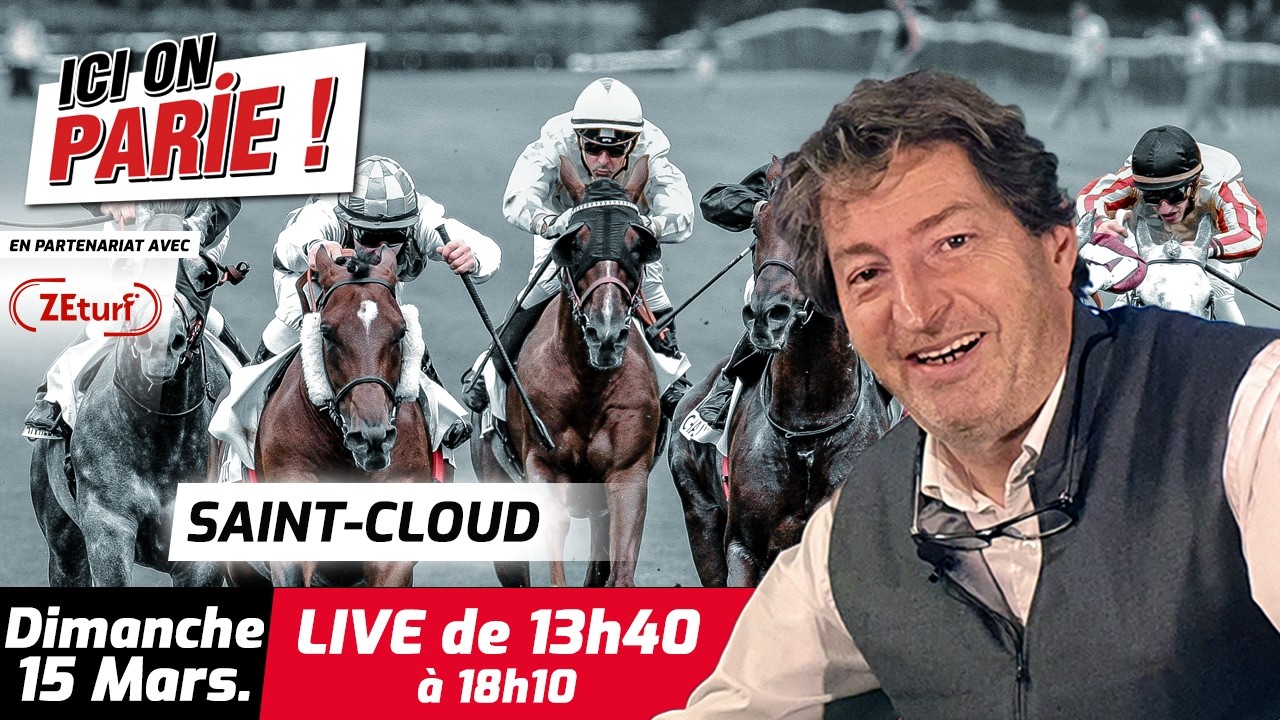 ICI on PARIE ! Saint-Cloud, Quinté+ et pronostics en live de l'hippodrome, Dimanche 15 Mars 2026