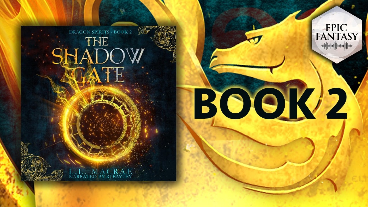 Dragon Spirits, Book 2 &mdash; The Shadow Gate, a full Epic Fantasy Audiobook