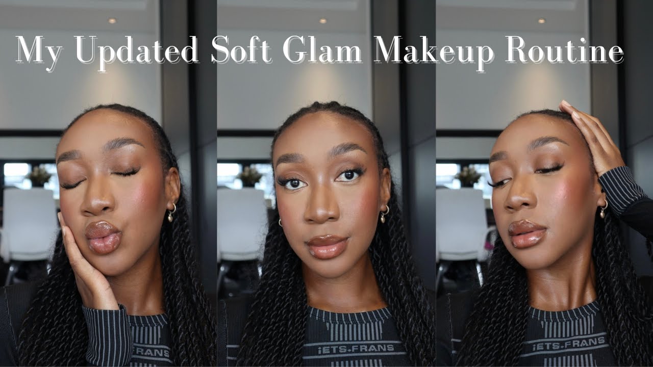 My Updated Soft Glam Makeup Routine