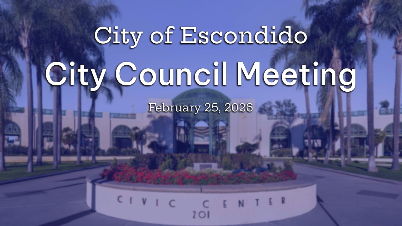 Escondido City Council Meeting - February 25, 2026