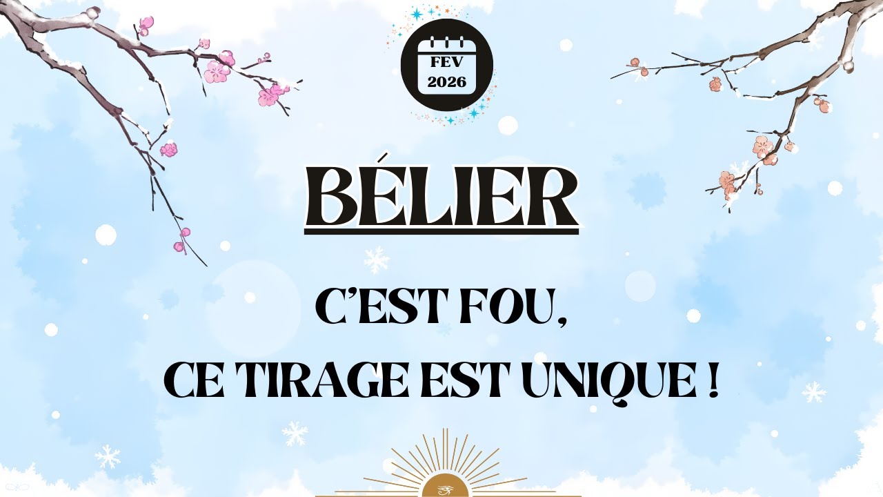♈ BÉLIER  FÉVRIER 2026 - C'est fou, ce tirage est unique !