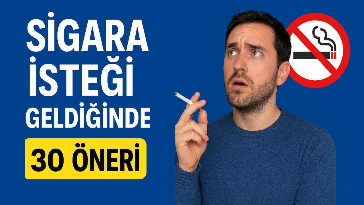 SİGARA İÇME İSTEĞİ NASIL YOK EDİLİR? - SİGARA İÇME İSTEĞİ GELDİĞİNDE NE YAPMALIYIM? -Sigara Bırakmak