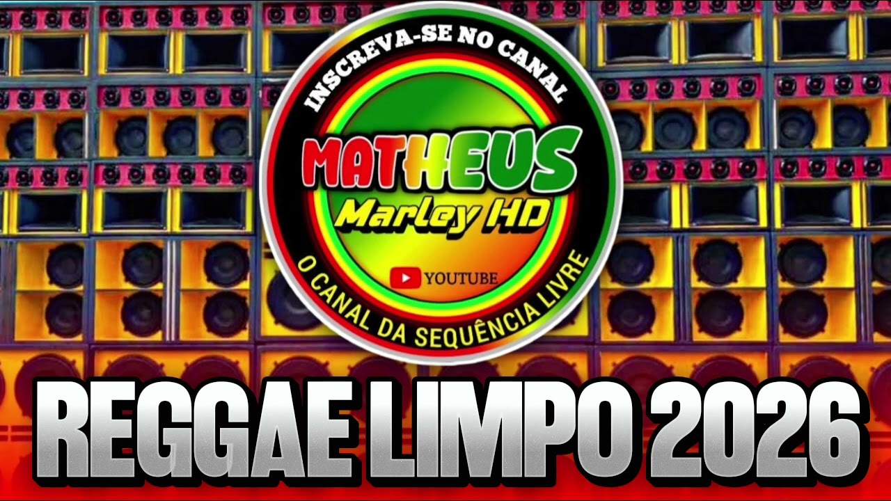🚨 VAZOUUU REGGAE LIMPO 2026 😱 NOVA SEQUÊNCIA ( CANAL MATHEUS MARLEY HD) ESCREVA-SE ✅️🇨🇬