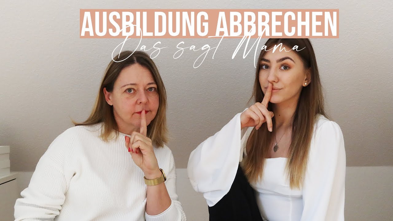 Ausbildung abbrechen | Das sagt meine Mama & was meine Pläne sind