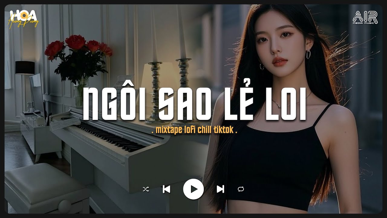 Ngôi Sao Lẻ Loi [Lofi Ver.] - Dù Trời Mưa Hay Bão Tố Vẫn Có Em Nơi Đây Mãi Nhớ - Nhạc Chill 2025