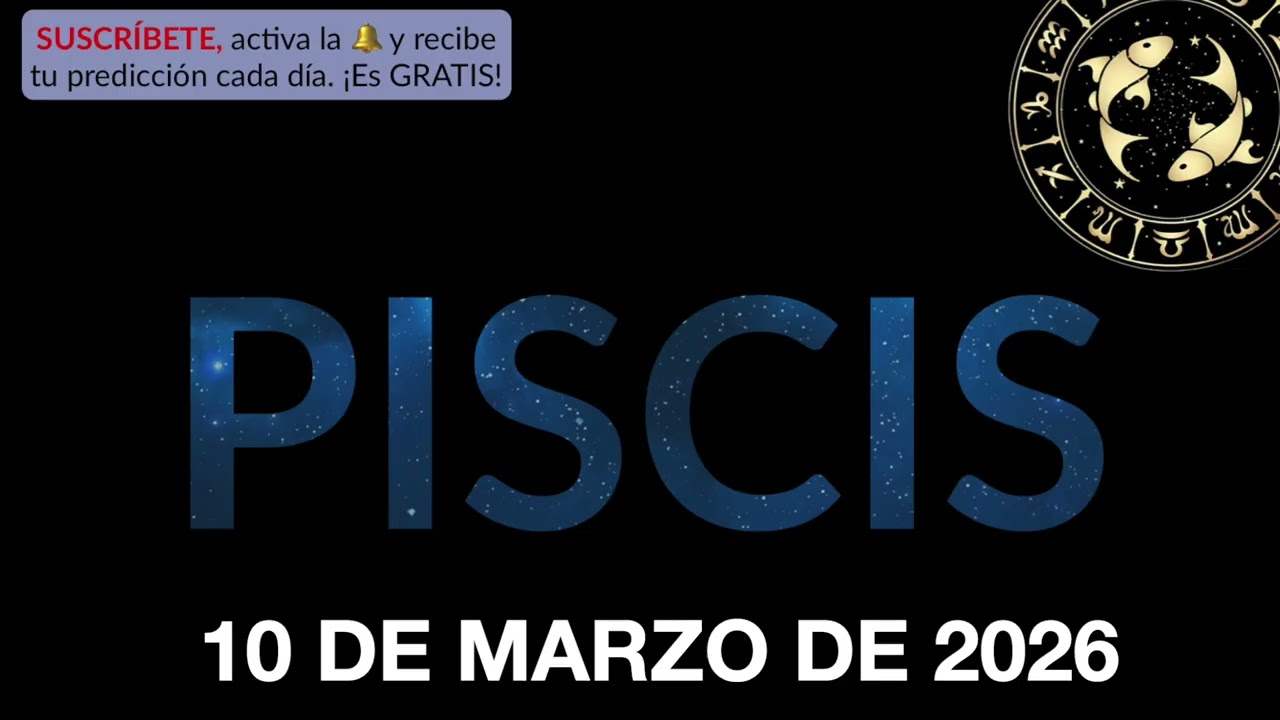 Hor&oacute;scopo Diario - Piscis - 10 de Marzo de 2026.