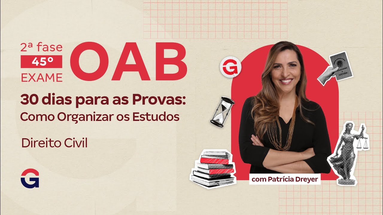 2ª fase do 45º Exame da OAB | 30 dias para as provas: Como Organizar os Estudos em Direito Civil