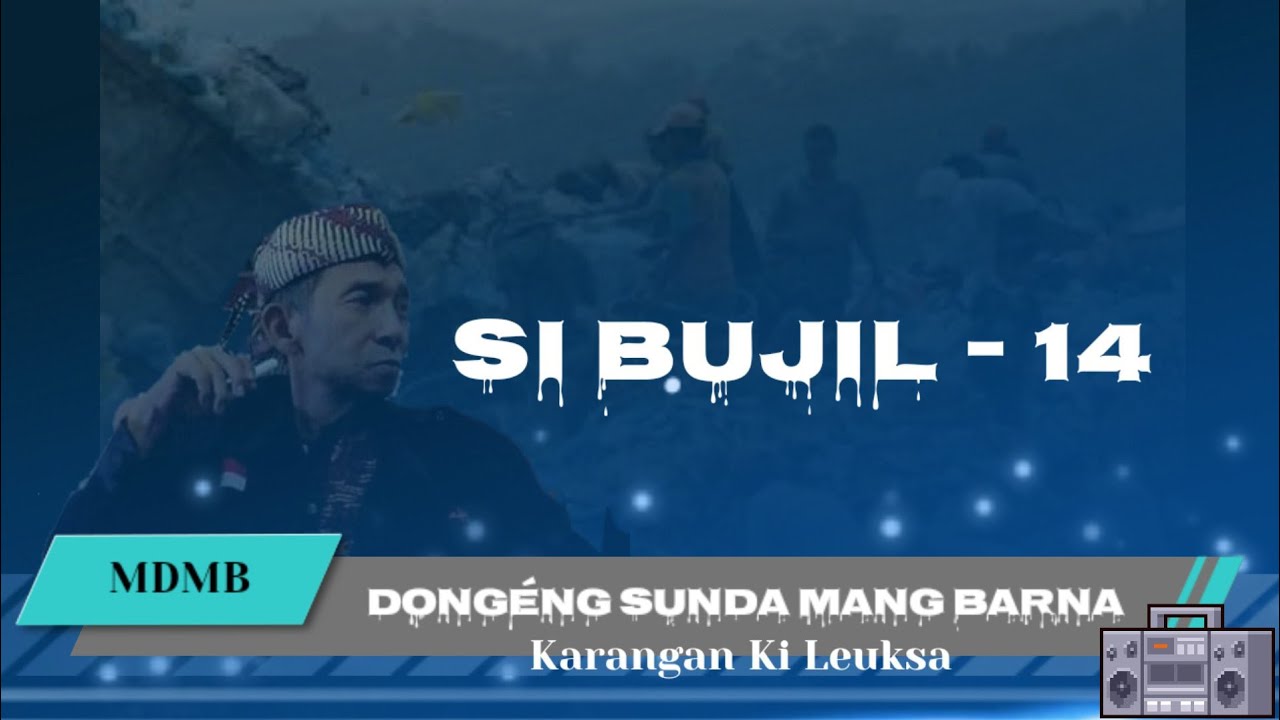Dongéng Sunda Mang Barna - SI BUJIL Séri ka 14