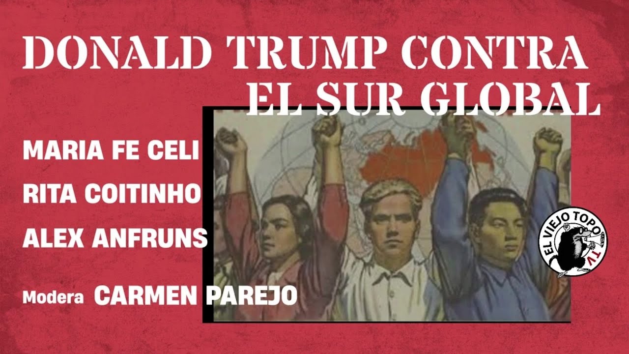 Donald Trump contra el Sur Global- La Mesa de El Viejo Topo