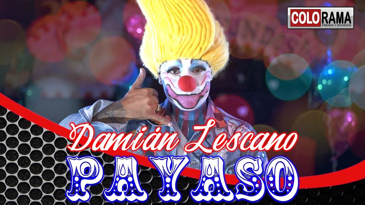 Damián Lescano - PAYASO (De Callado) [ Lescano - Villalpando - Cáceres ]