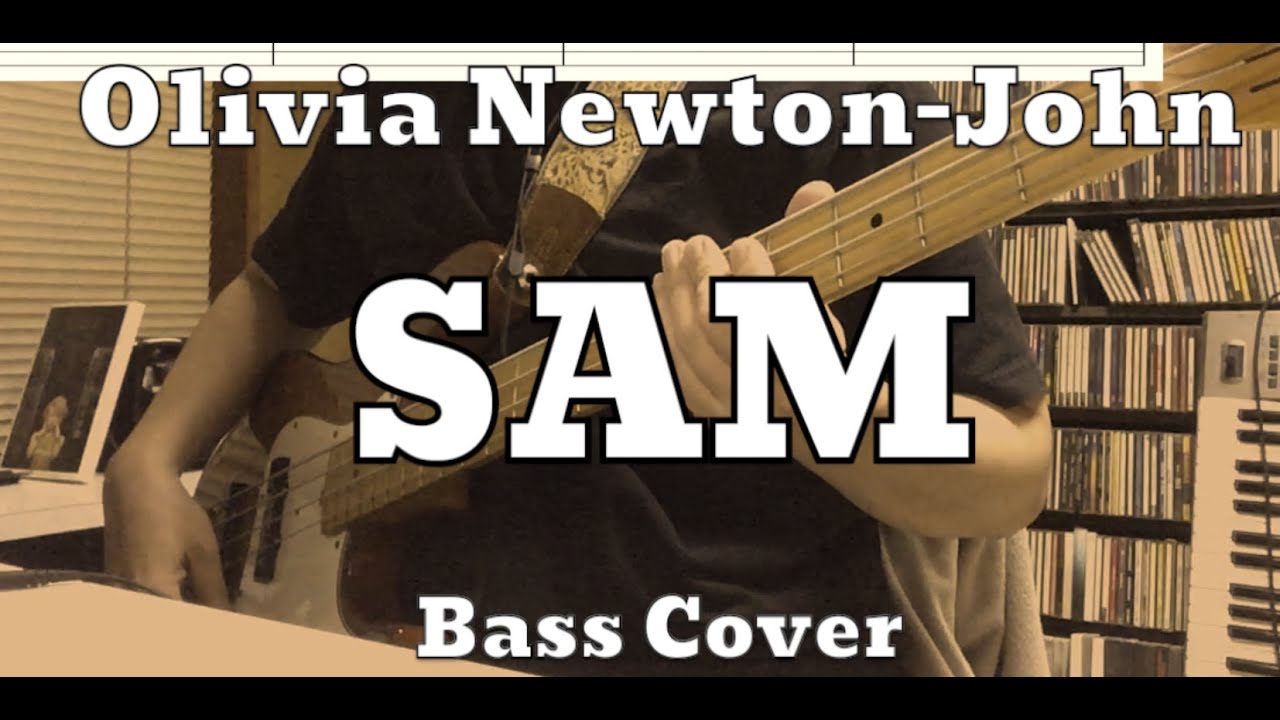 Olivia Newton John - Sam (Bass Cover) Tabs and Score
