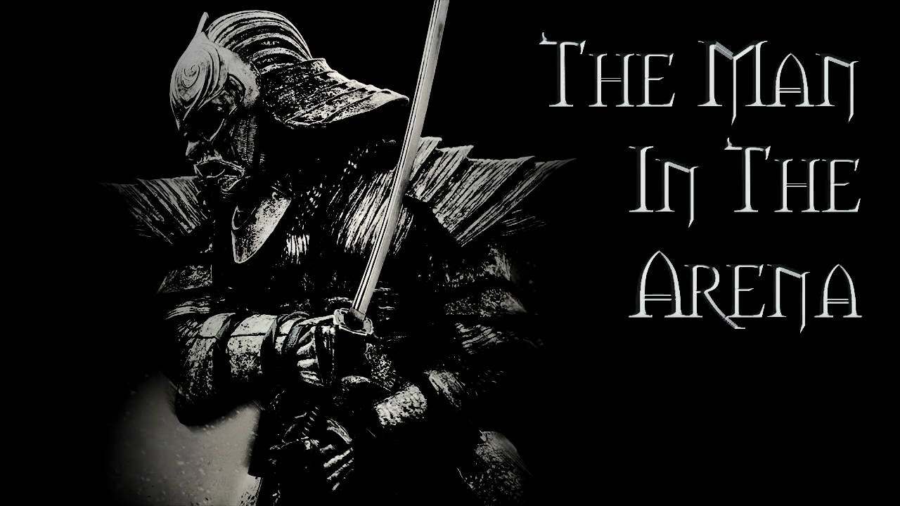 THE MAN IN THE ARENA