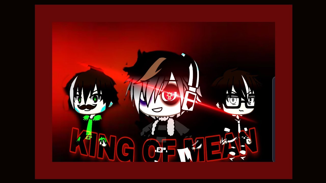 King of mean gacha life sanders sides