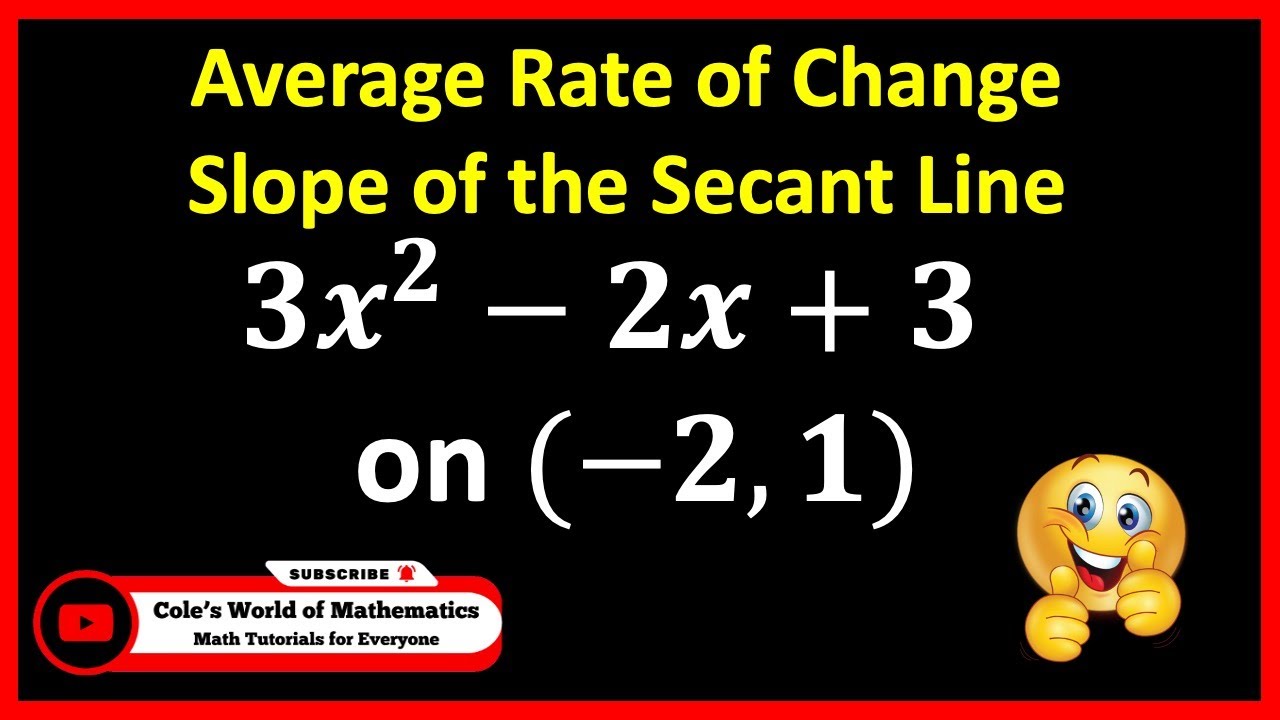 Find the Average Rate of Change & Write the Equation of the Secant Line | Cole's World of Math