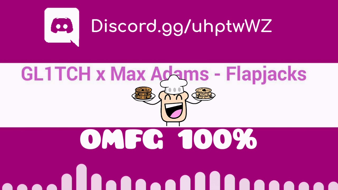 GL1TCH x Max Adams - Flapjacks [OMFG Style]