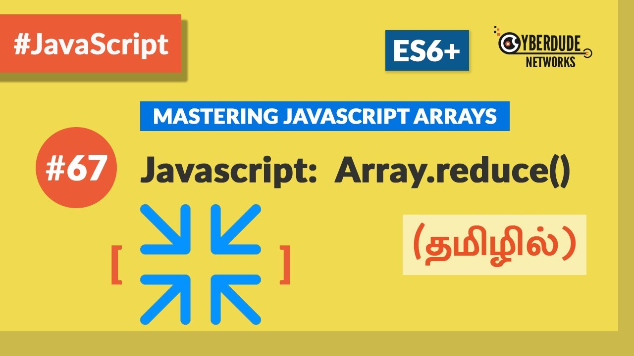 #67 - Javascript Arrays: reduce() Method - (தமிழில்) (Tamil) | JavaScript Course