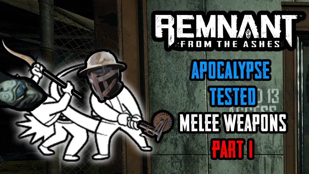 Remnant Apocalypse Tested: Melee Weapons Part 1 (Axes, Spears)