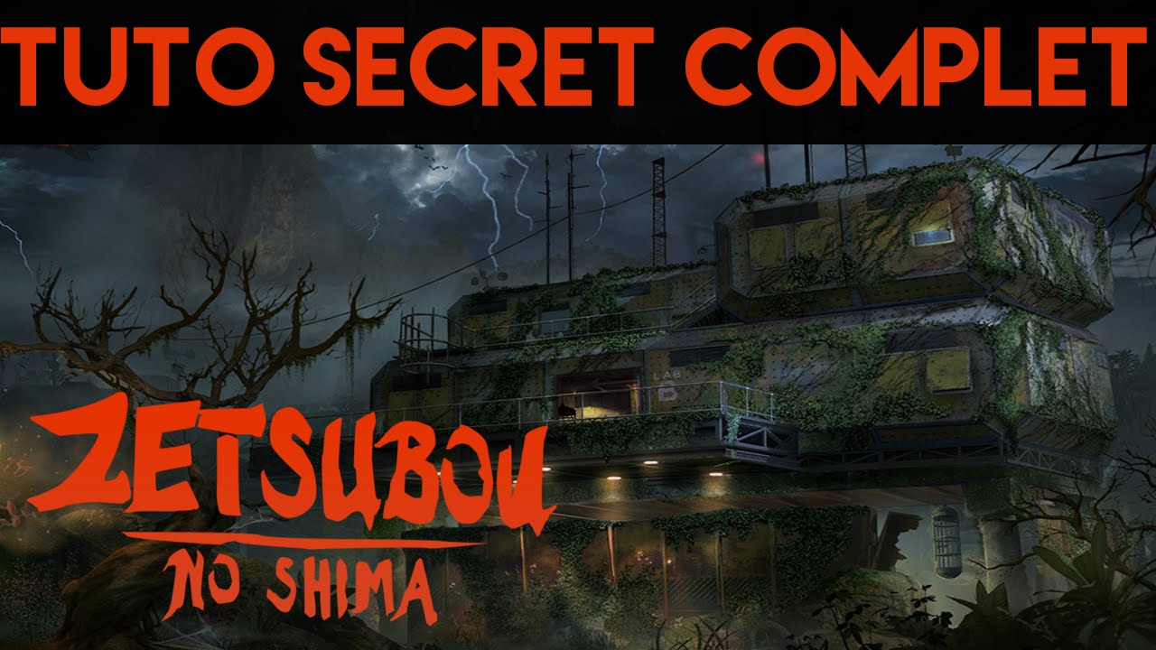 [BO3 ZOMBIES] SECRET COMPLET FR - ZETSUBOU NO SHIMA - EASTER EGG - TUTO ET GUIDE FR