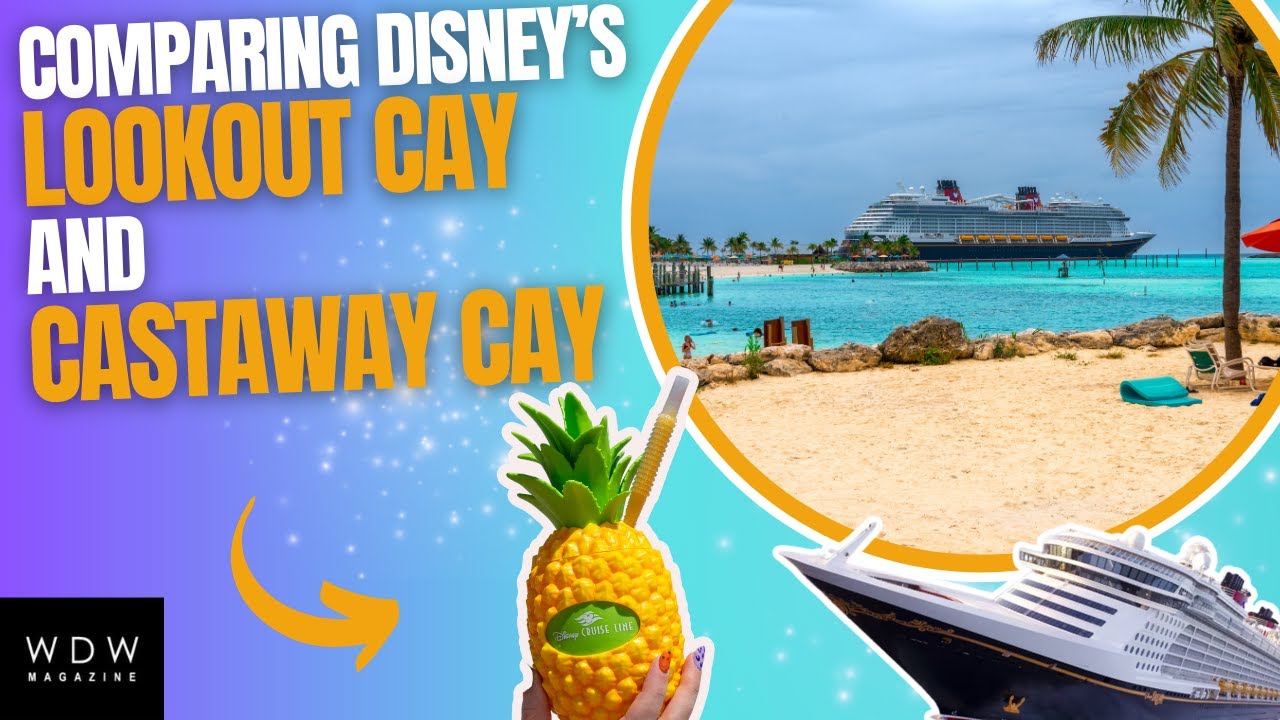 Disney's Lookout Cay or Castaway Cay?
