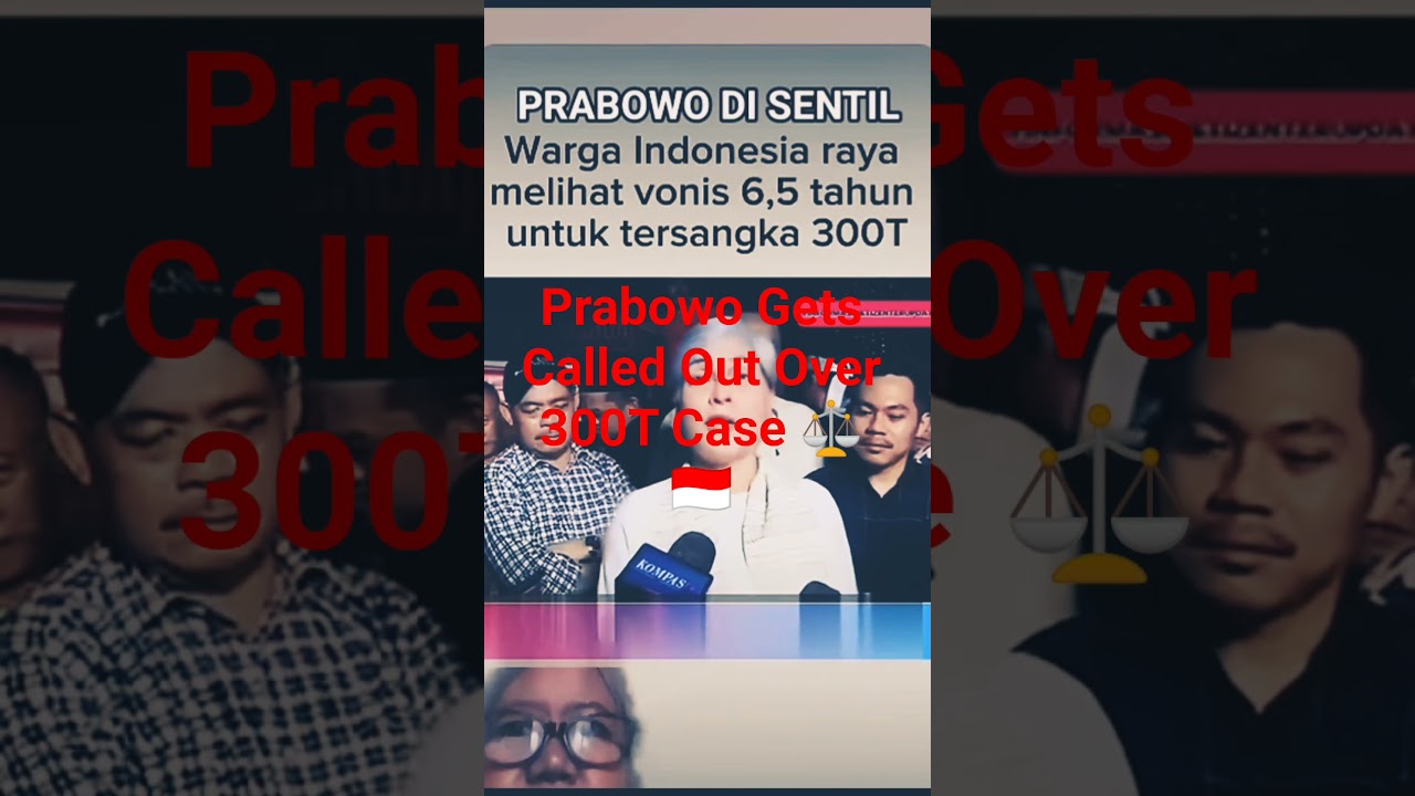 Prabowo Gets Called Out Over 300T Case ⚖️🇮🇩