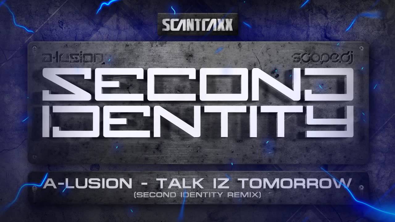A-lusion - Talk Iz Tomorrow (Second Identity Remix) (HQ Preview)