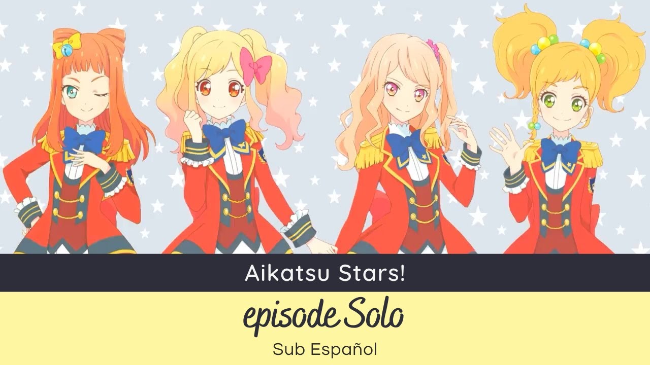 Aikatsu Stars! - episode Solo (S4 26th Gen) [Sub Español]