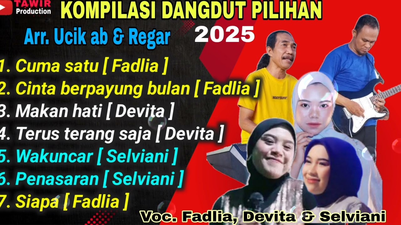 KOMPILASI LAGU DANGDUT PILIHAN 2025 ARR UCIK AB & REGAR || NINDY ELECTONE