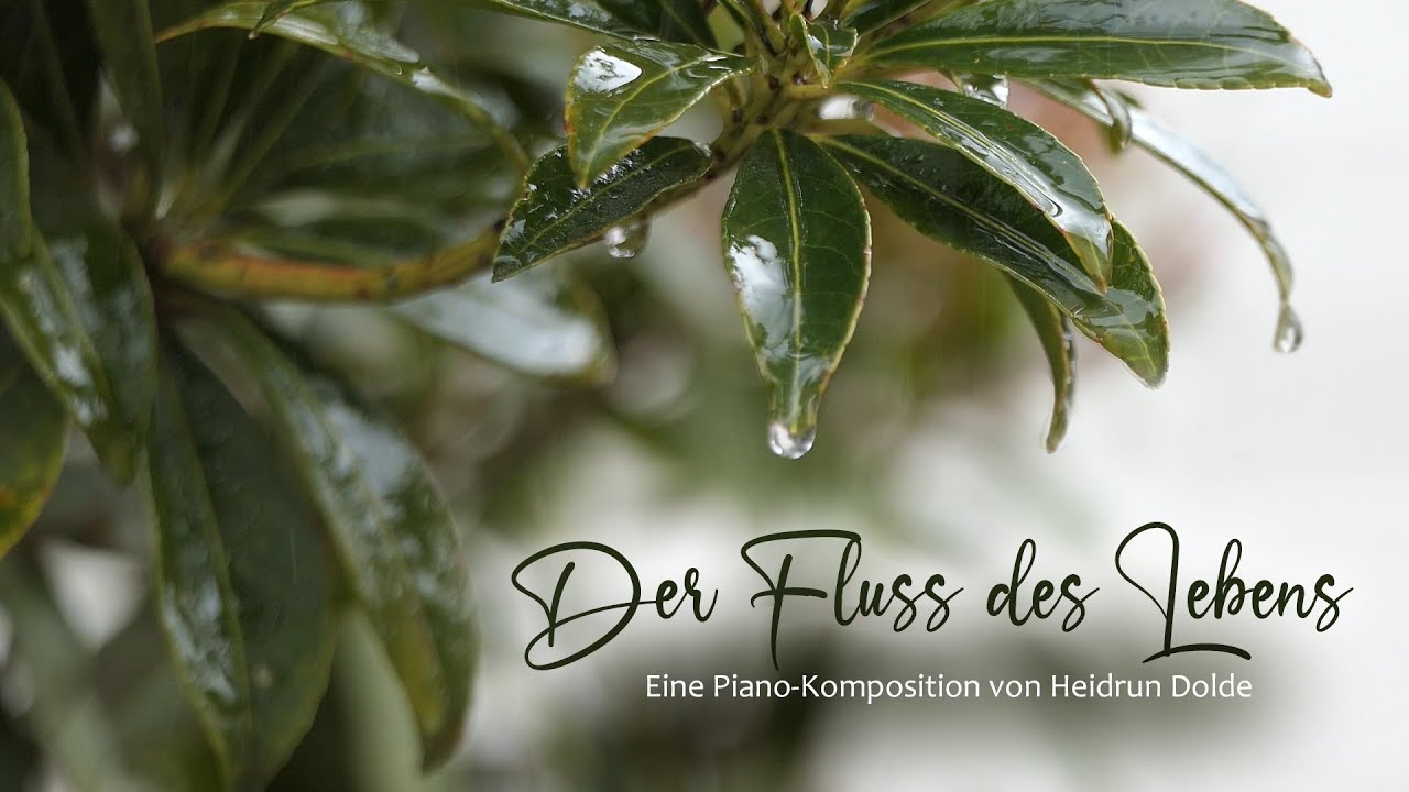 Der Fluss des Lebens - Piano-Komposition von Heidrun Dolde