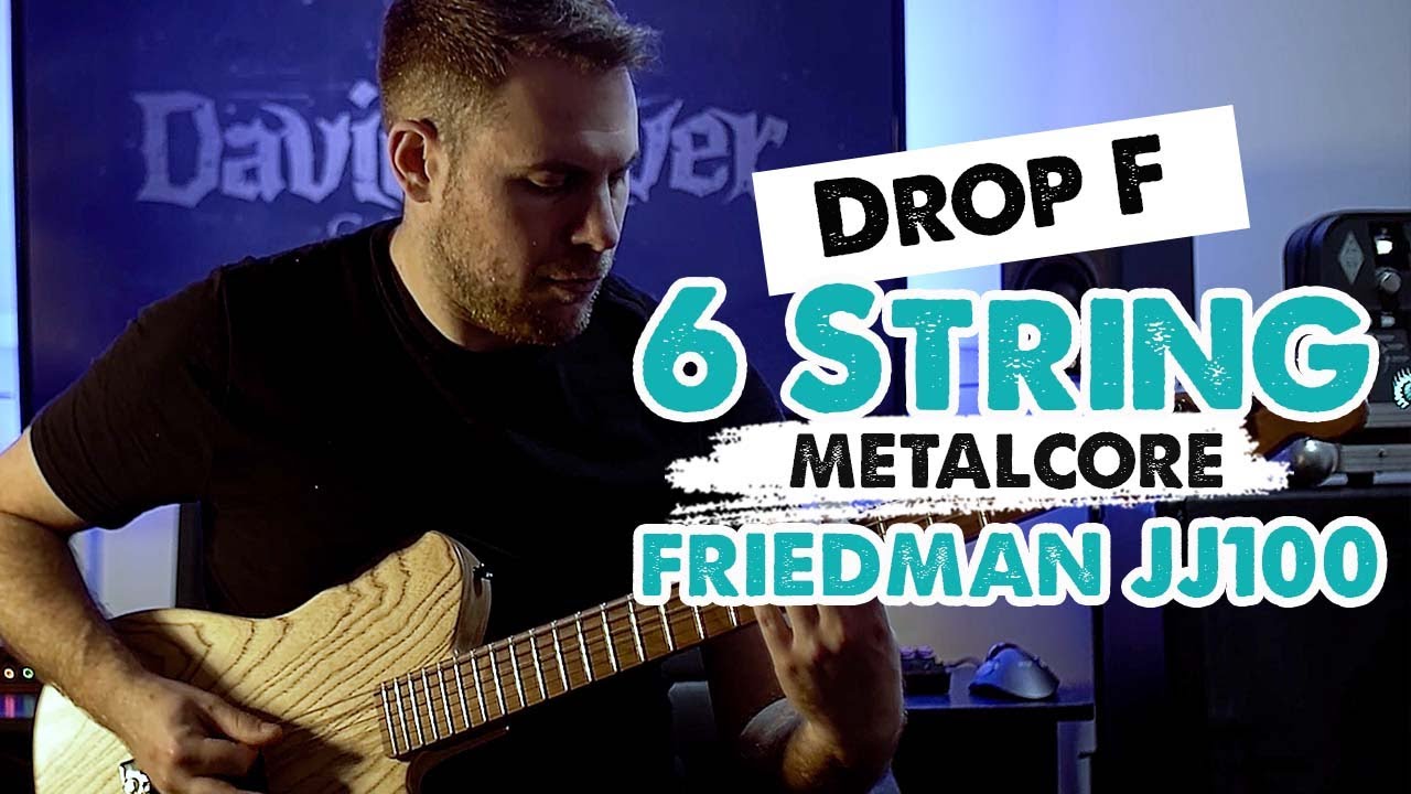 6 String Drop F | Metalcore! | Friedman JJ100 - ReampZone